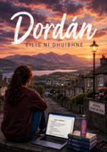 A scenic book cover for 'Dordán' by ÉILÍS NÍ DHUIBHNE, featuring a woman sitting on a stone wall overlooking a village and mountains at sunset, with a laptop, books, and a purple bottle in the foreground.