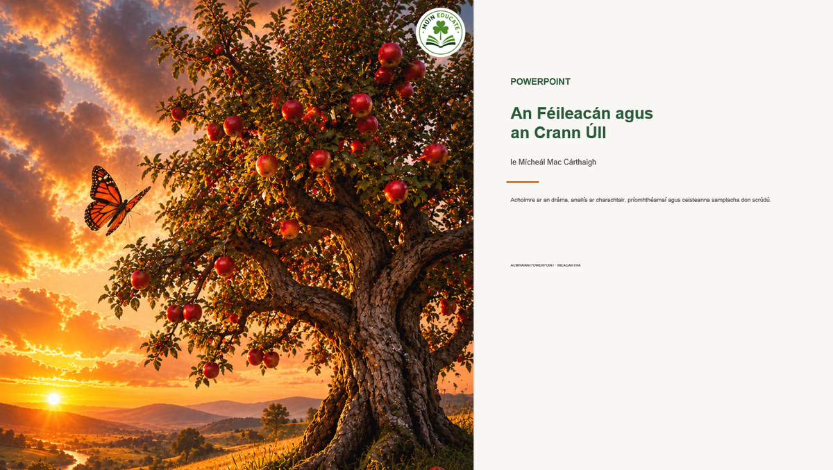 An Féileacán agus an Crann Úll le Mícheál Mac Cárthaigh – PowerPoint Senior Cycle Irish Prós / Prose